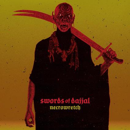 Swords Of Dajjal (Transparent - Yellow Edition) - Vinile LP di Necrowretch