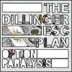 Option Paralysis - CD Audio di Dillinger Escape Plan