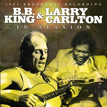 In Session - CD Audio di B.B. King,Larry Carlton