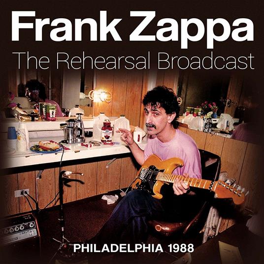 The Rehearsal Broadcast - CD Audio di Frank Zappa