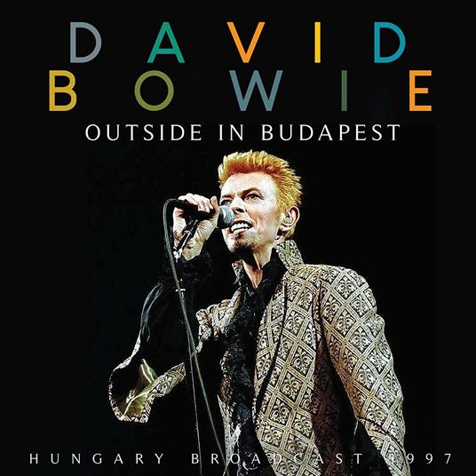 Outside In Budapest - CD Audio di David Bowie