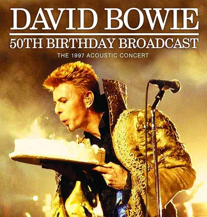 50th Birthday Broadcast - CD Audio di David Bowie