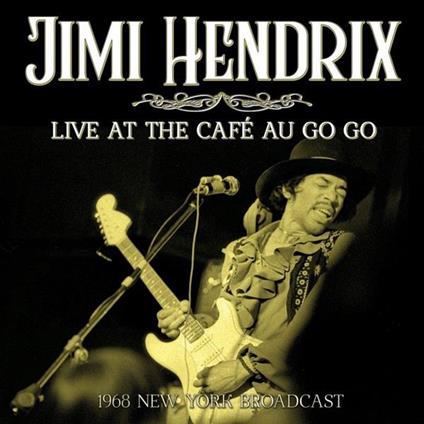 Live At The Cafe' Au Go Go - CD Audio di Jimi Hendrix