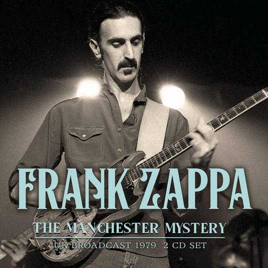 The Manchester Mystery (2 Cd) - CD Audio di Frank Zappa