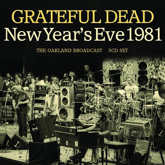 New Year's Eve 1981 (3 Cd) - CD Audio di Grateful Dead