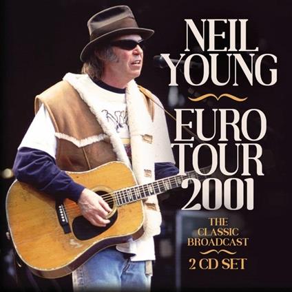 Euro Tour 2001 - CD Audio di Neil Young