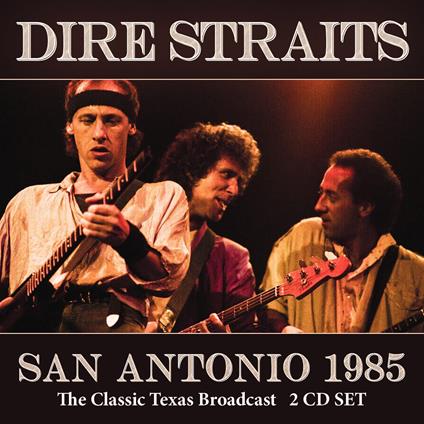 San Antonio 1985 (2Cd) - CD Audio di Dire Straits