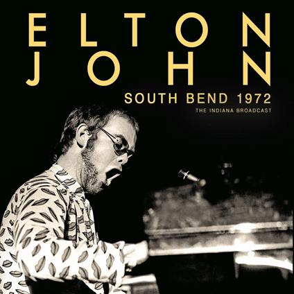 South Bend 1972 - CD Audio di Elton John