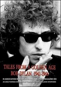 Bob Dylan. Tales From A Golden Age (DVD) - DVD di Bob Dylan