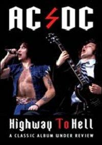 AC/DC. Highway To Hell. A Classic Album Under Review (DVD) - DVD di AC/DC