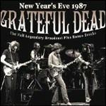 New Year's Eve 1987. The Full Legendary Broadcast (Remastered Edition + Bonus Tracks) - CD Audio di Grateful Dead