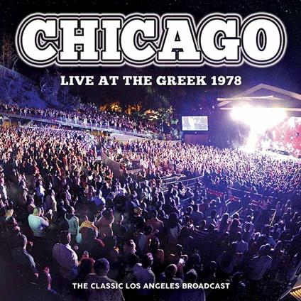 Live at the Greek 1978 - CD Audio di Chicago