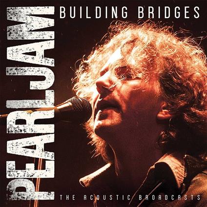 Building Bridges - CD Audio di Pearl Jam