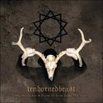 My Horns Are a Flame to Draw Down the Truth - CD Audio di Ten Horned Beast