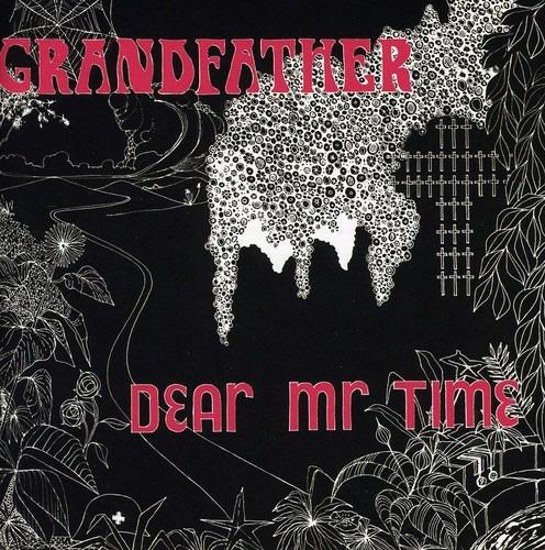 Grandfather - CD Audio di Dear Mr. Time