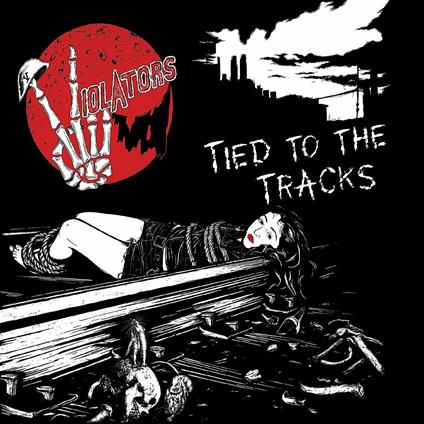 Tied to the Tracks - CD Audio di Violators