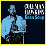 Bean Soup - CD Audio di Coleman Hawkins