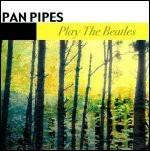 Pan Pipes Play the Beatles - CD Audio