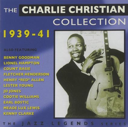 The Charlie Christian Collection 1939-41 - CD Audio di Charlie Christian