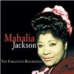 The Forgotten Recordings - CD Audio di Mahalia Jackson