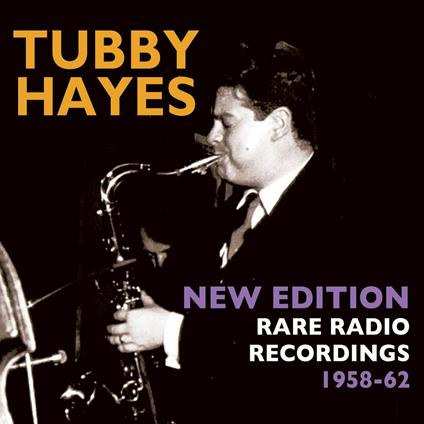 New Edition - Rare Radio Recordings 1958-62 - CD Audio di Tubby Hayes