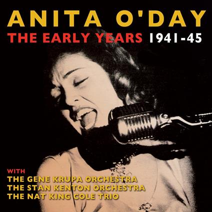 Early Years 1941-1945 - CD Audio di Anita O'Day