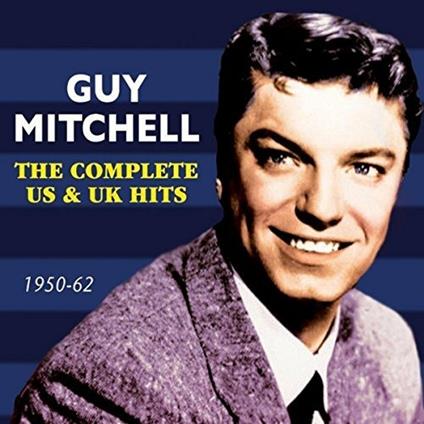 The Complete Us & Uk Hits 1950-62 - CD Audio di Guy Mitchell