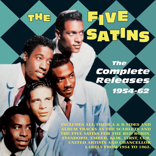 Complete Releases 1954-62 - CD Audio di Five Satins