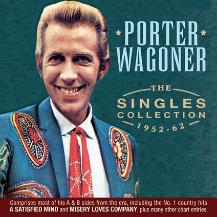 The Singles Collection 1952-62 - CD Audio di Porter Wagoner