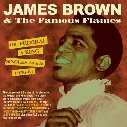 The Federal and King Singles As and Bs 1956-1961 - CD Audio di James Brown