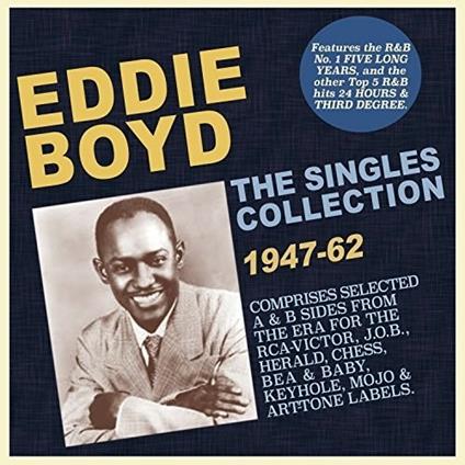 The Singles Collection 1947-62 - CD Audio di Eddie Boyd