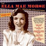 Ella Mae Morse Singles Collection 1942-1957