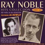 The Ray Noble Hits Collection 1931-1947