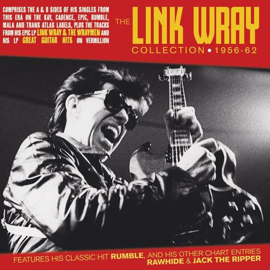 The Link Wray Collection 1956-1962 - CD Audio di Link Wray