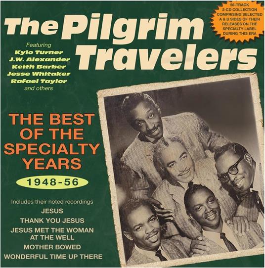 Best Of The Specialty Years 1948-56 - CD Audio di Pilgrim Travelers