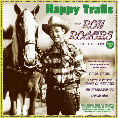 Happy Trails: The Roy Rogers Collection 1938-52 - CD Audio di Roy Rogers