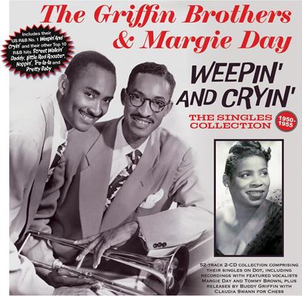 Weepin And Cryin'. The Singles Collection 1950-55 - CD Audio di Griffin Brothers,Margie Day