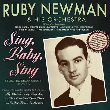 Sing, Baby, Sing - Selected Recordings 1932-40 [Cd] - CD Audio di Ruby Newman & His Orchestra