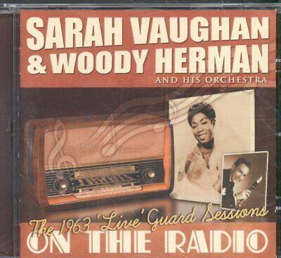 On The Radio: The 1963 'Live' Guard Sessions - CD Audio di Sarah Vaughan,Woody Herman