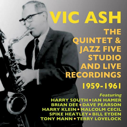 The Quintet & Jazz Five Studio And Live Recordings 1959-1961 - CD Audio di Vic Ash