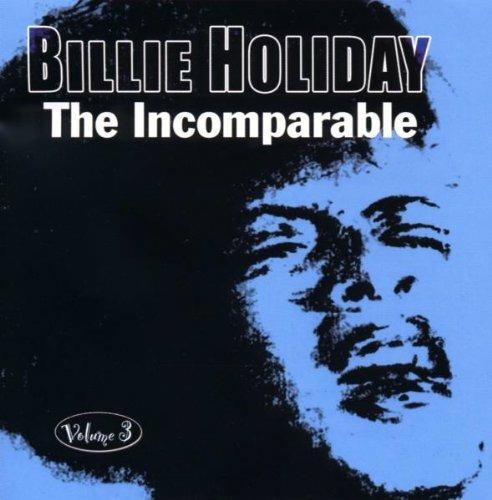 The Incomparable Volume 3 - CD Audio di Billie Holiday