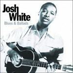 Blues And Ballads - CD Audio di Josh White