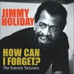 How Can I Forget - CD Audio di Jimmy Holiday