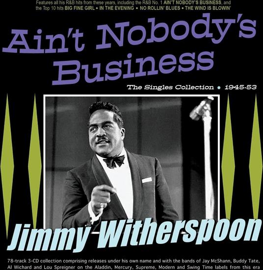 Ain'T Nobody'S Business - CD Audio di Jimmy Witherspoon