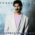Broadway the Hard Way - CD Audio di Frank Zappa