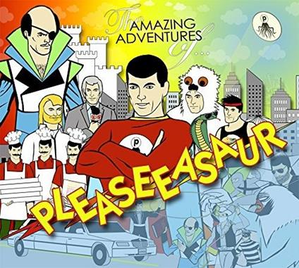 The Amazing Adventures Of Plea - CD Audio di Pleaseeasaur