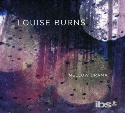 Mellow Drama - CD Audio di Louise Burns