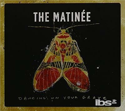 Dancing on Your Grave - CD Audio di Matinée