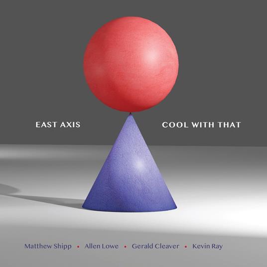 Cool With That - CD Audio di East Axis