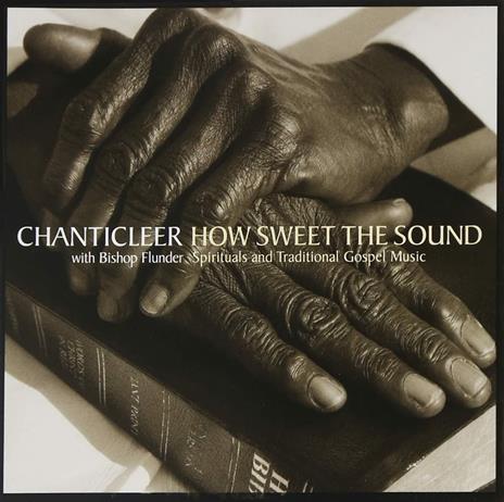 How sweet the sound - CD Audio di Chanticleer